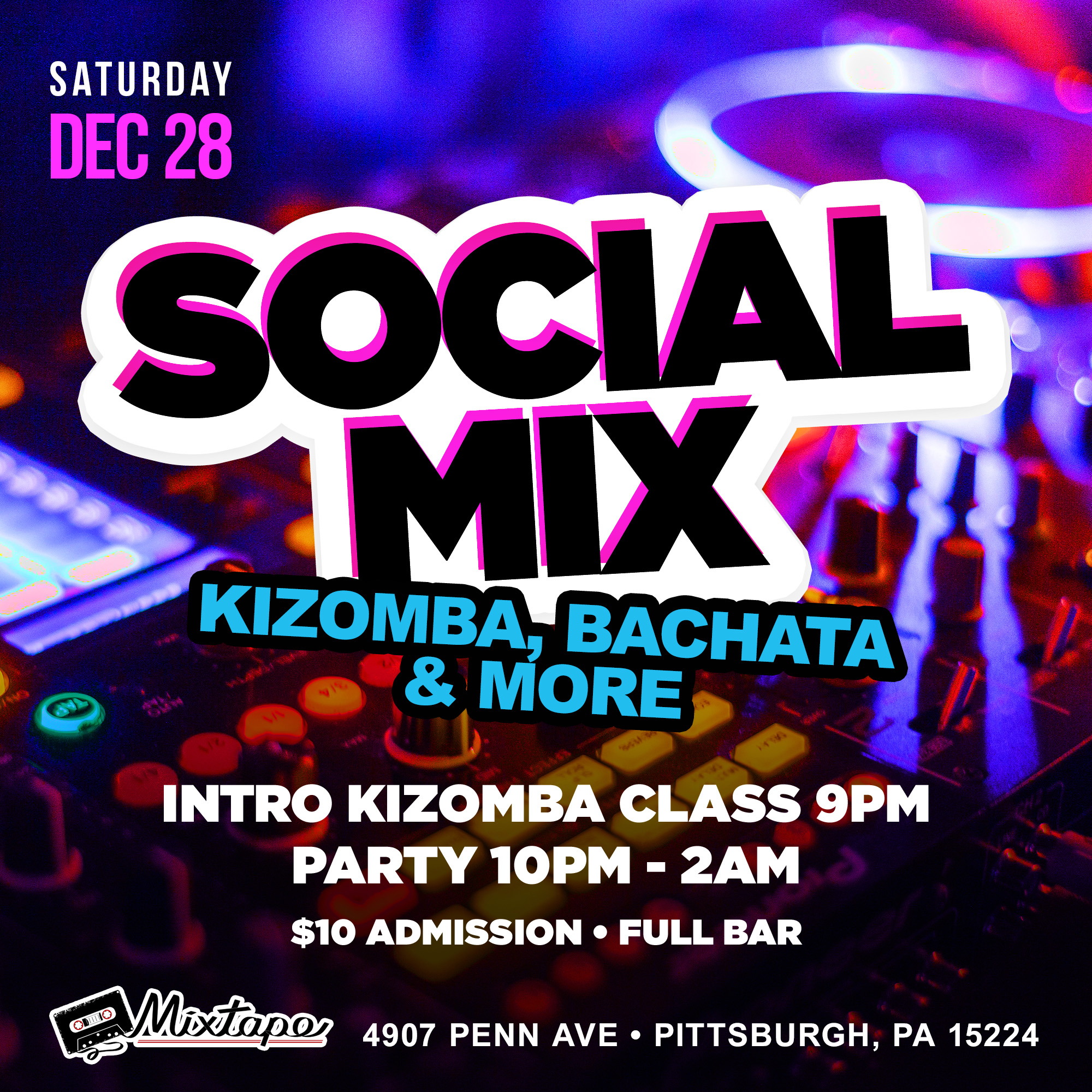 Decermber 28, 2024 SOCIAL MIX! Kizomba and Bachata Night at Mixtape! 4907 Penn Ave Pittsburgh, PA 15224